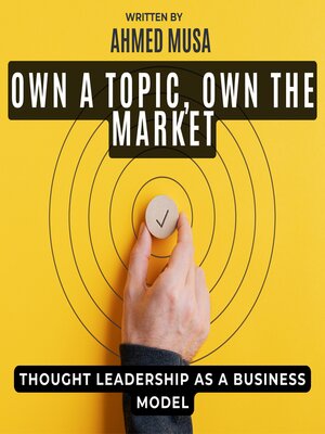 cover image of Own a Topic, Own the Market